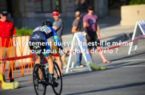 Le vêtement du cycliste est-il le même pour tous les sports de vélo ?