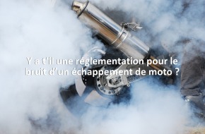 Y a t’il une réglementation pour le bruit d’un échappement de moto ?