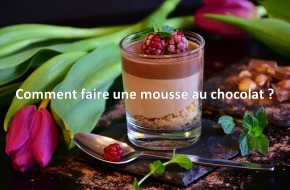 Comment faire une mousse au chocolat ?