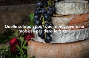 Quelle solution pour que mon gruyère ne moisisse pas dans le frigo ?