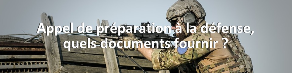 Appel de préparation à la défense, quels documents fournir ?