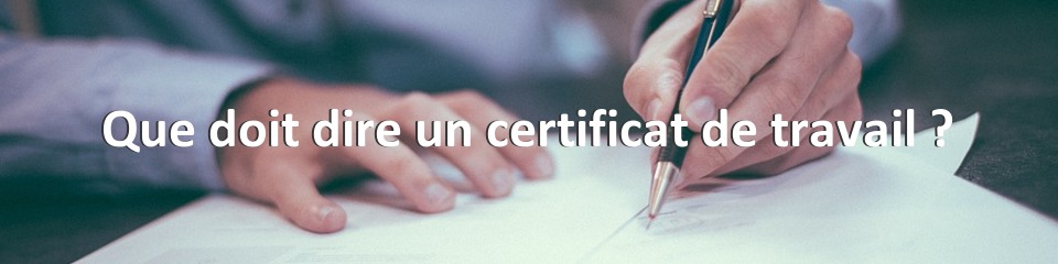 Que doit dire un certificat de travail ?