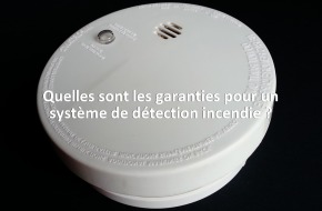 Quelles sont les garanties pour un système de détection incendie ?