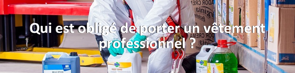 Qui est obligé de porter un vêtement professionnel ?