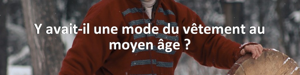 Y avait-il une mode du vêtement au moyen âge ?