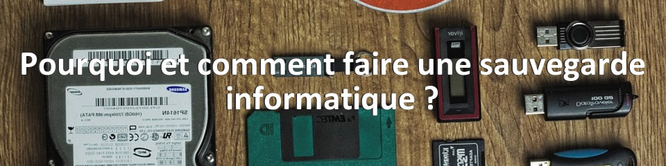 Pourquoi et comment faire une sauvegarde informatique ?