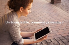 Un écran tactile, comment ça marche ?