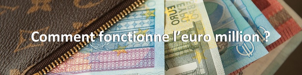 Comment fonctionne l’euro million ?