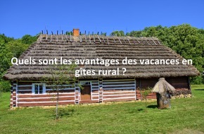 Quels sont les avantages des vacances en gîtes rural ? 