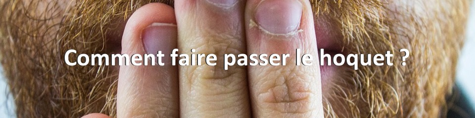 Comment faire passer le hoquet ?