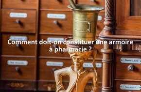 Comment doit-on constituer une armoire à pharmacie ?