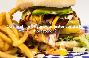 Que faut il manger pour lutter contre le cholestérol ?