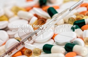 Quel est le fonctionnement d’une mutuelle complémentaire santé ?
