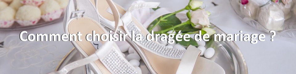 Comment choisir la dragée de mariage ?