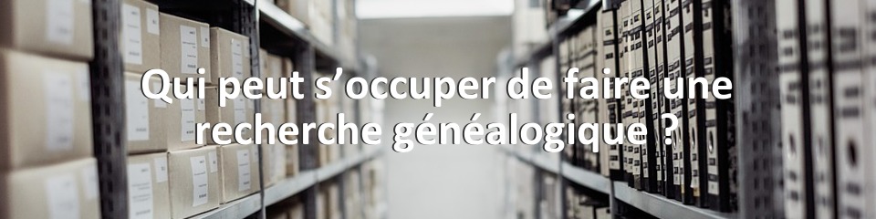 Qui peut s’occuper de faire une recherche généalogique ?