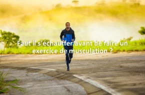 Faut il s’échauffer avant de faire un exercice de musculation ?