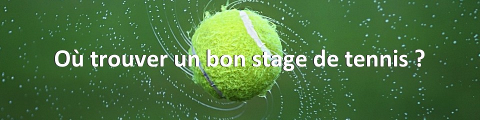 Où trouver un bon stage de tennis ?