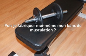 Puis je fabriquer moi-même mon banc de musculation ?